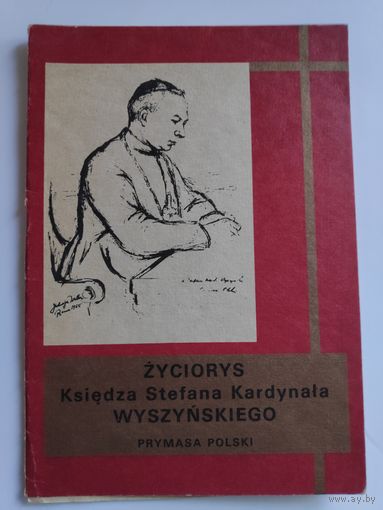 Zyciorys Ksiedza Stefana Kardynala Wyszynskiego, Prymasa Polski. (на польском)