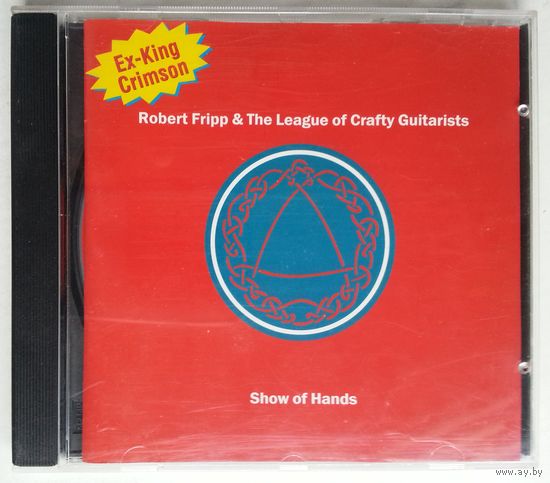 CD Robert Fripp & The League Of Crafty Guitarists – Show Of Hands