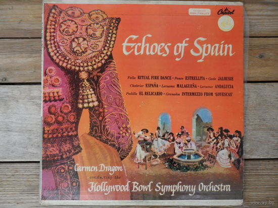 Carmen Dragon, Hollywood Bowl Symph. Orchestra - Echoes of Spain (Falla, Ponce, Gade, Chabrier, Lecuona, Padilla, Granados) - Capitol discos, Cuba - 1955 г.