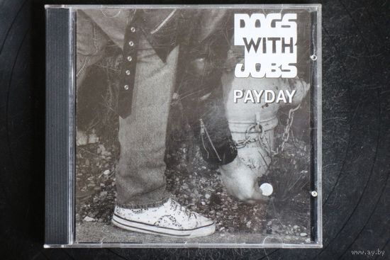 Dogs With Jobs – Payday (2013, CD)