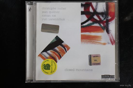 Christophe Rocher, Jean Quillivic, Roman Ros, Yuri Yaremtchuk – Closed Mountains (2000, CD)