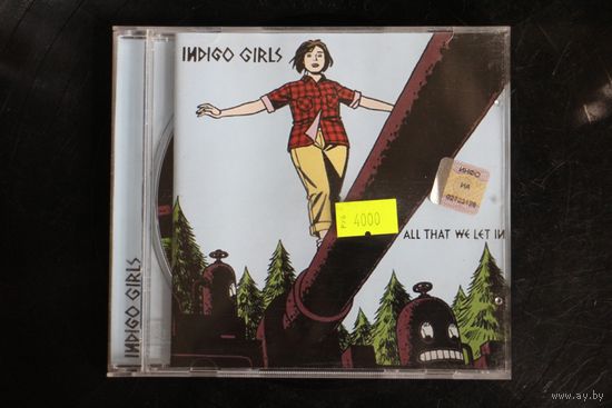 Indigo Girls – All That We Let In (2004, CD)