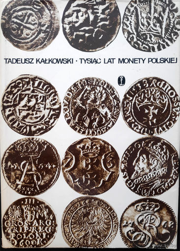 Tysiac lat monety polskiej (1000 лет польким монетам), Kalkowski T.