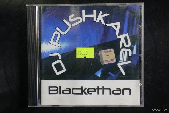 DJ Pushkarev - Blackethan (2004, CD, Mixed)
