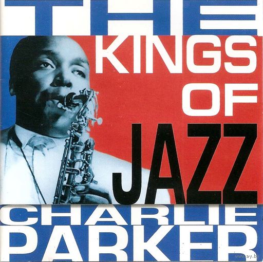 Charlie Parker - The Kings Of Jazz (1999)