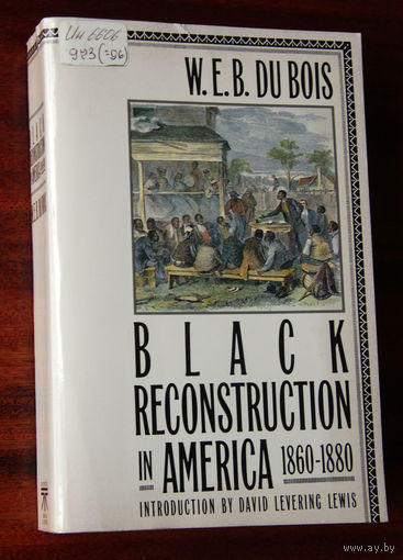 Black Reconstruction in America 1860-1880