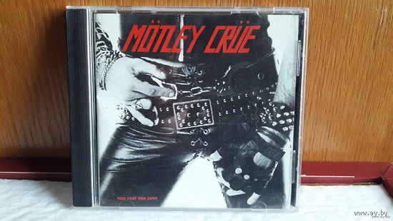 Motley Crue - Too fast for love 1982. Обмен возможен