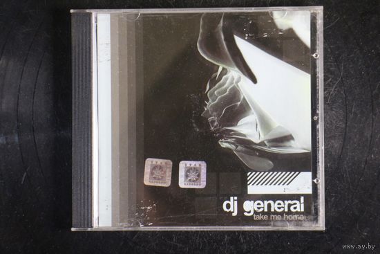 DJ General – Take Me Home (2005, Mixed, CD)