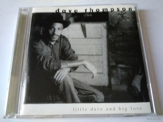 Dave Thompson - Little Dave And Big Love