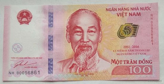 Вьетнам 100 донг 2016 г. 65 лет Национальному банку Вьетнама. Хо Ши Мин. Юбилейная
