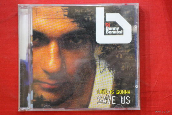 Benny Benassi – Love Is Gonna Save Us (2006, CD)