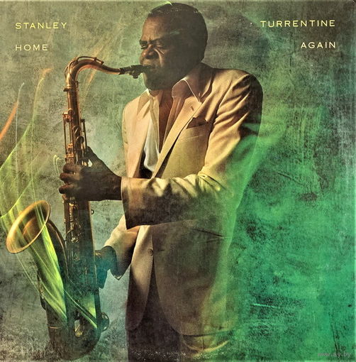 Stanley Turrentine – Home Again, LP 1982
