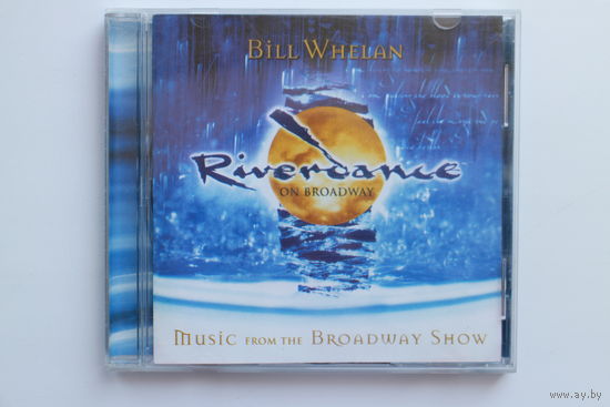 Bill Whelan – Riverdance On Broadway (2001, CD)