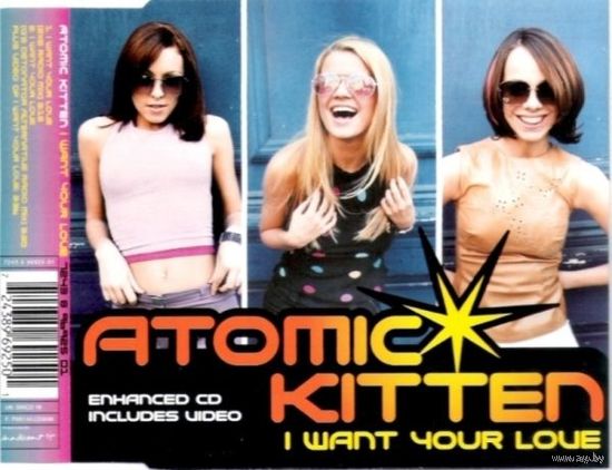 Atomic Kitten - I Want Your Love-2000,CD, Single, Enhanced,Made in UK.