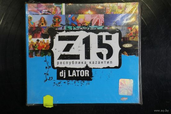 DJ Lator - Z15 Республика Каzантип (2007, CD, Mixed)