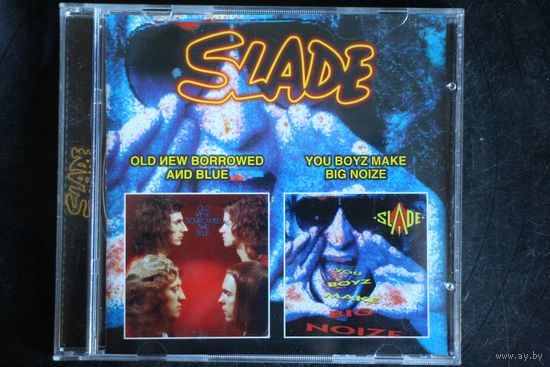 Slade – Old New Borrowed And Blue / You Boyz Make Big Noize (2001, CD)