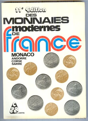 Каталог монет (1983 г.): Франция, Монако, Андорра, Корсика, Саар/ Monnaies Modernes de France Monaco Andorre Corse Sarre de Andre Justin, 11e edition