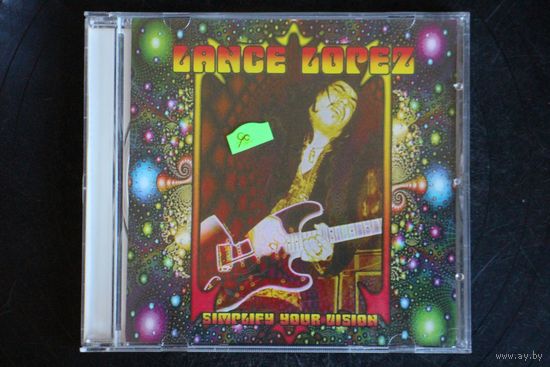Lance Lopez – Simplify Your Vision (2006, CD)