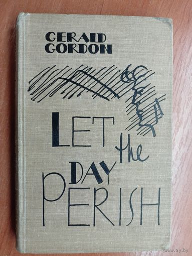 Gerald Gordon "Let the Day Perish", Джеральд Гордон "Да сгинет день..."