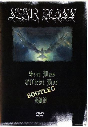 Sear Bliss "Official Bootleg" DVD