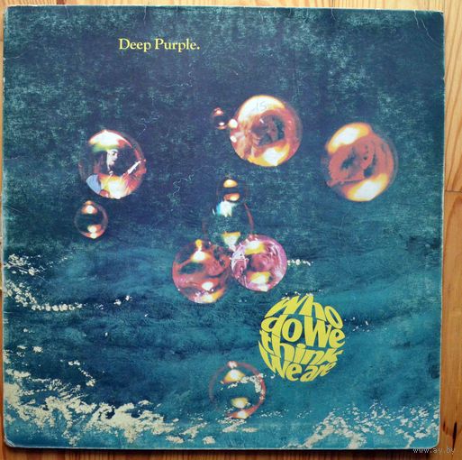 Винил Deep Purple - Who Do We Think We Are?
