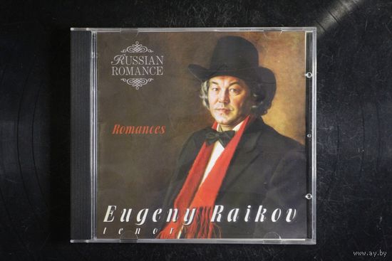 Eugeny Raikov - Romances (2001, CD)