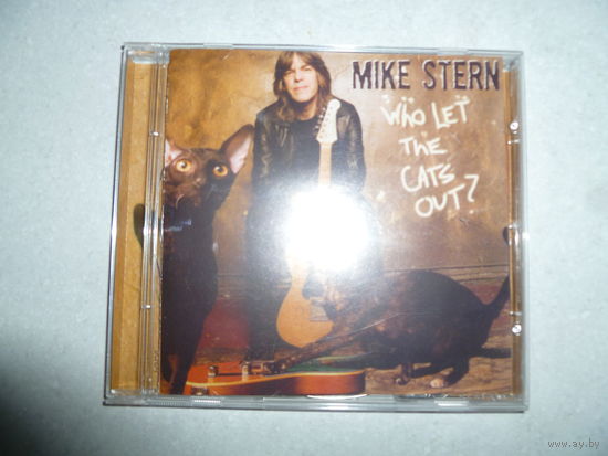 MIKE STERN - 2006 - WHO LET THE CATS OUT ? -