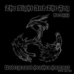 The Night And The Fog - Part III Underground Heathen Hammer CD