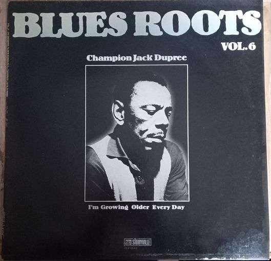 Blues Roots  Champion Jack Dupree – I'm Growing Older Every Day / Vol.6