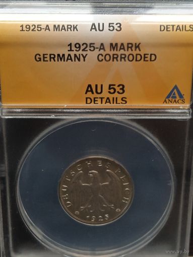 Германия, Веймар 1 марка 1925A AU 53 в слабе ANACS